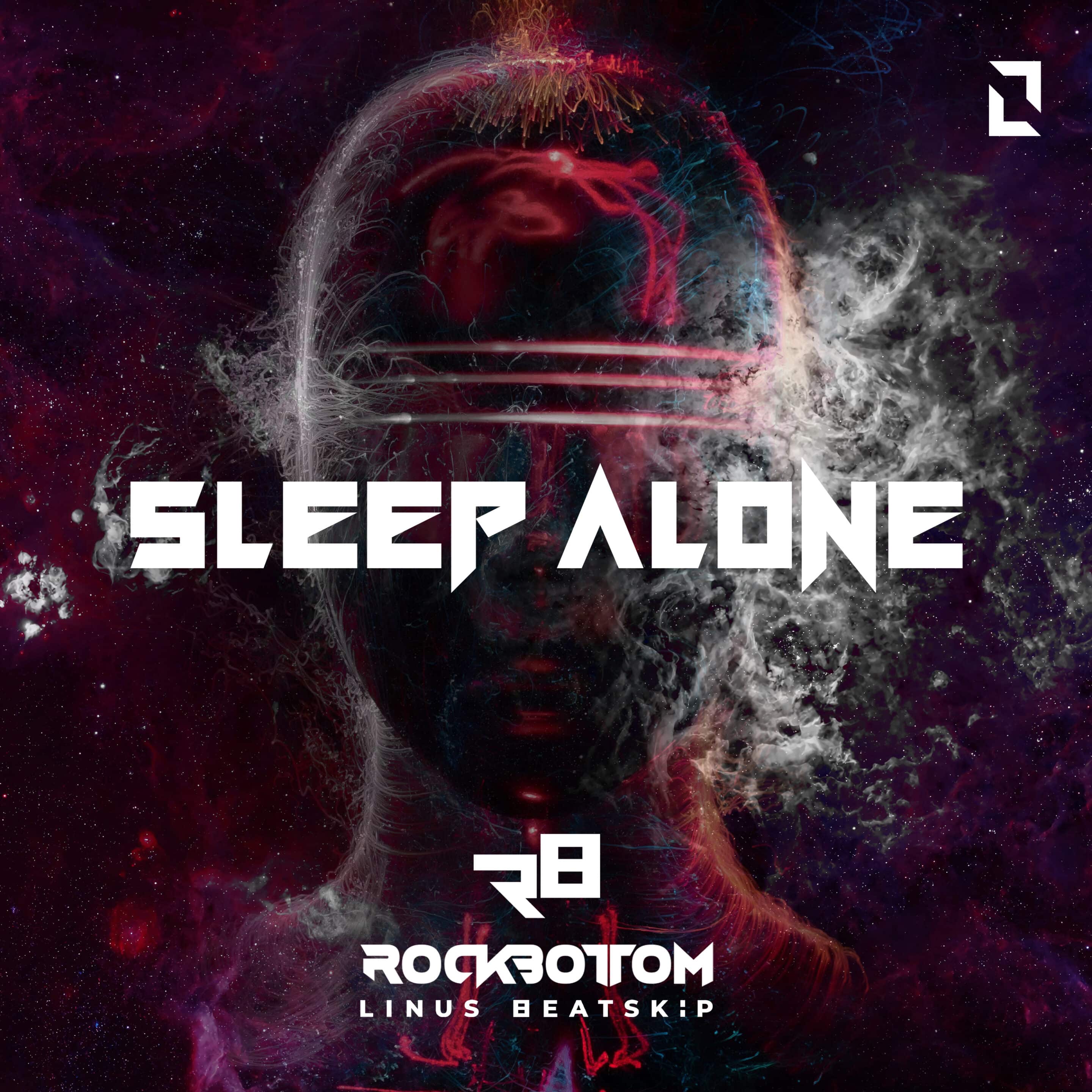 Pre-Save Sleep Alone (release 31/3) from Rock Bottom & LINUS BEATSKiP –  Big Room Techno